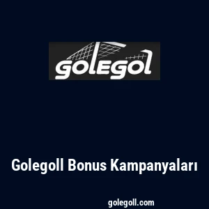 Golegoll Bonus Kampanyaları