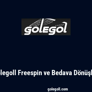 Golegoll Freespin ve Bedava Dönüşler