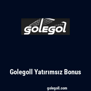Golegoll Yatırımsız Bonus